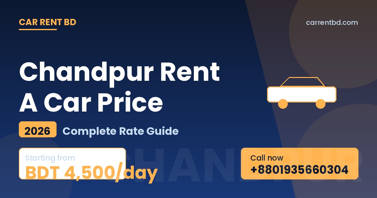 Chandpur Rent A Car Price list — Car Rent BD fleet including sedan, microbus, and SUV ready for Three Rivers Meeting Point, Hilsa Chattar tours