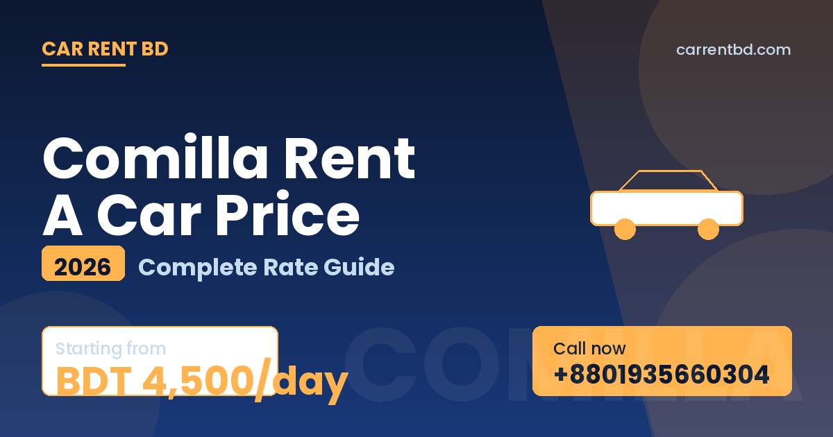 Comilla Rent A Car Price list — Car Rent BD fleet including sedan, microbus, and SUV ready for Shalban Vihara, Mainamati tours
