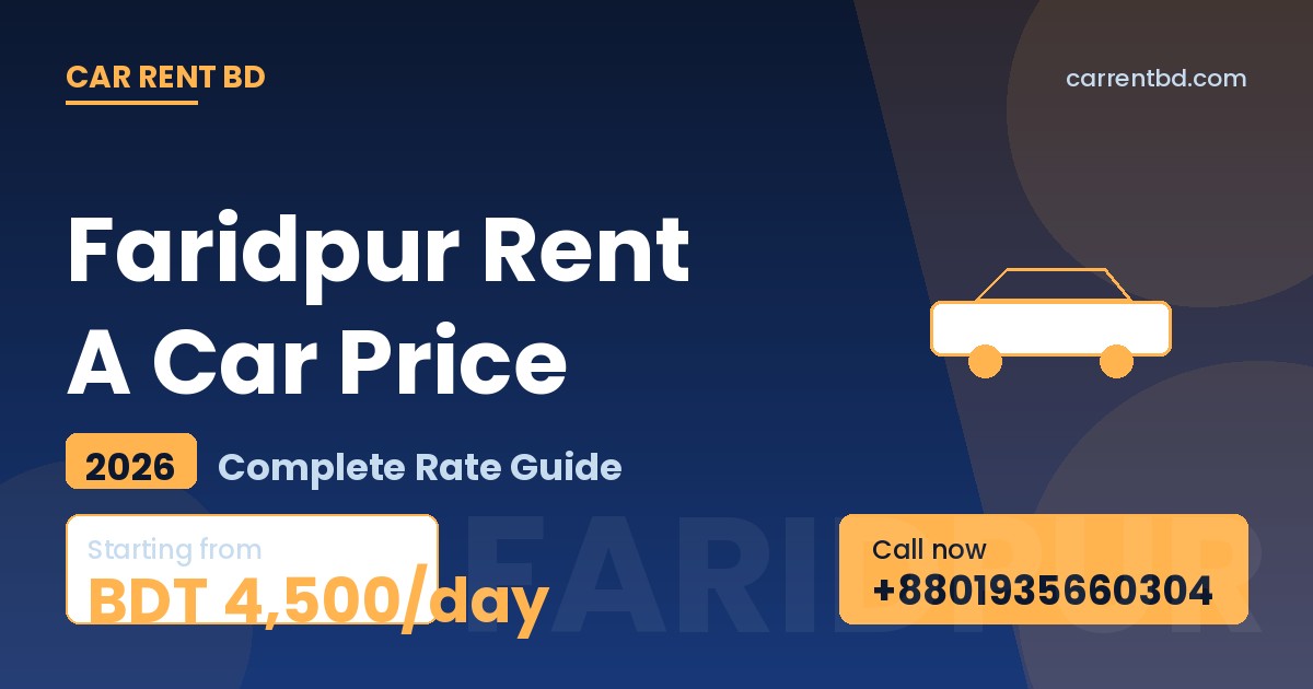 Faridpur Rent A Car Price list — Car Rent BD fleet including sedan, microbus, and SUV ready for Padma River, Pathrail Mosque tours