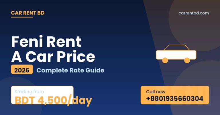 Feni Rent A Car Price list — Car Rent BD fleet including sedan, microbus, and SUV ready for Muhuri Project, Rajajhi Dighi tours