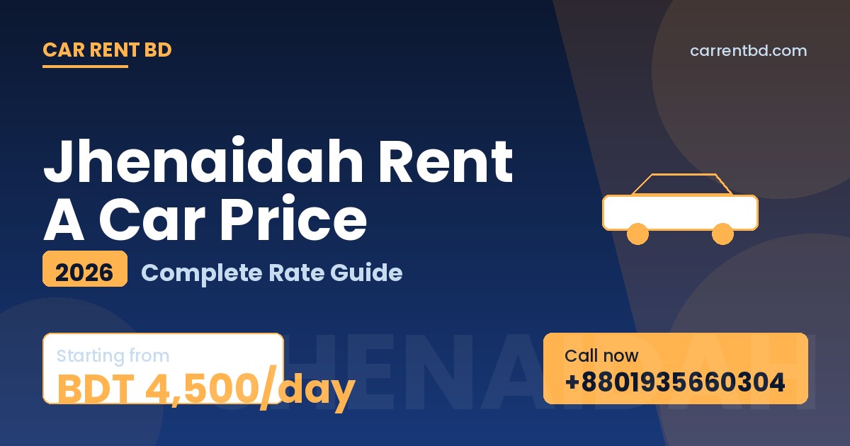 Jhenaidah Rent A Car Price list — Car Rent BD fleet including sedan, microbus, and SUV ready for Dhol Samudra Dighi, Nalduki tours