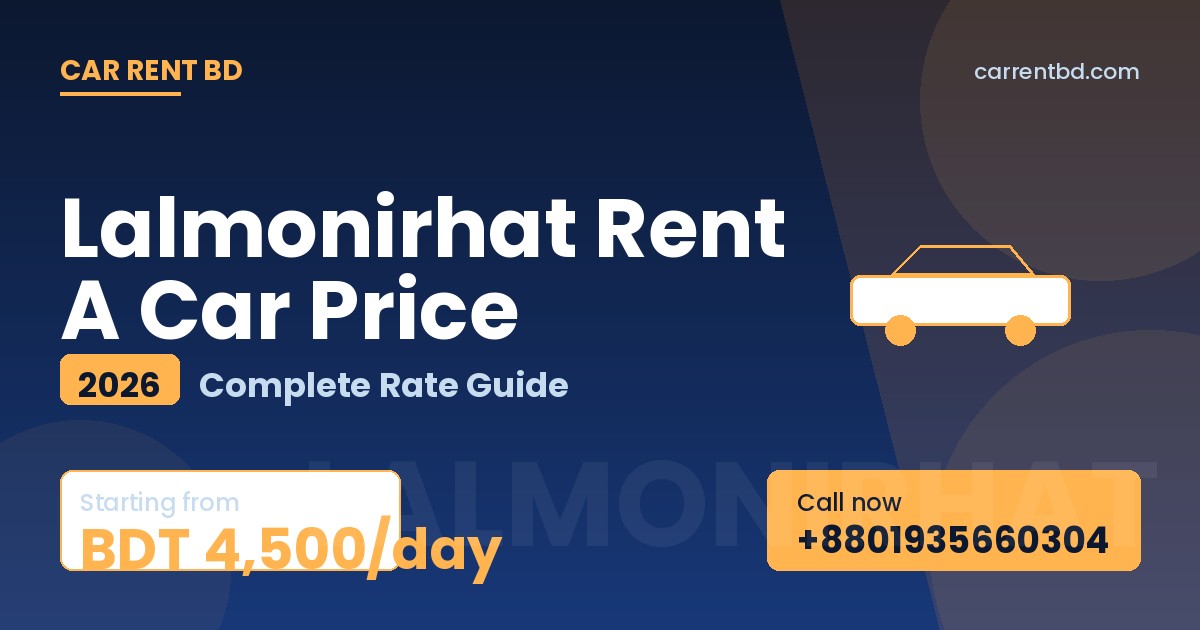 Lalmonirhat Rent A Car Price list — Car Rent BD fleet including sedan, microbus, and SUV ready for Teesta Bridge, Teesta Barrage tours