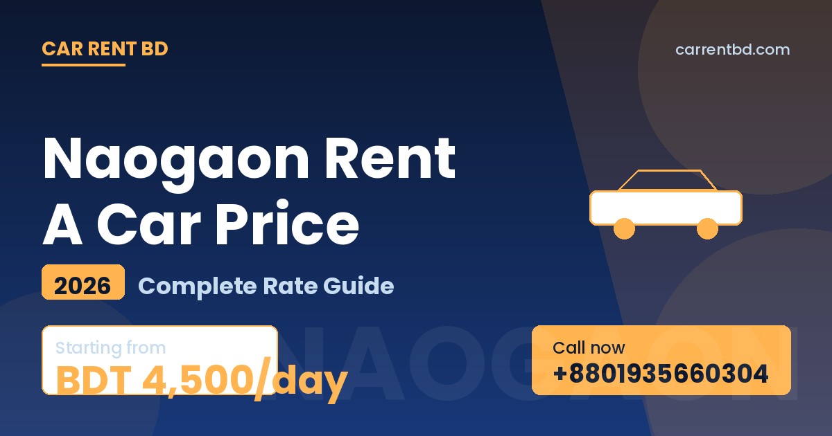 Naogaon Rent A Car Price list — Car Rent BD fleet including sedan, microbus, and SUV ready for Paharpur Buddhist Vihara, Patisar tours
