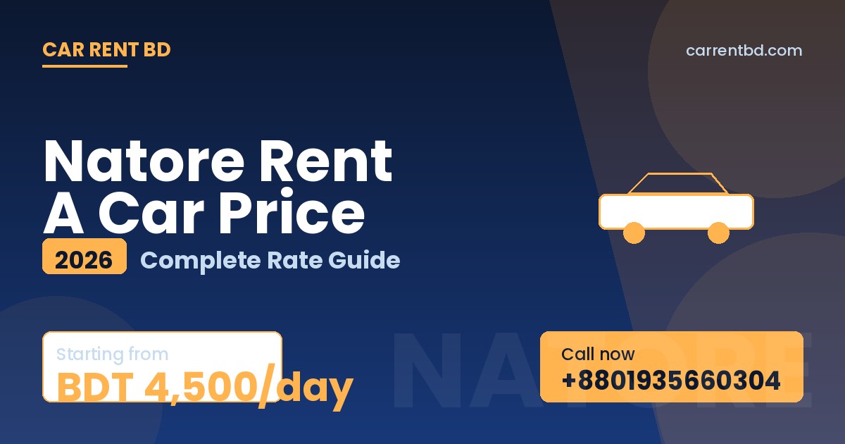 Natore Rent A Car Price list — Car Rent BD fleet including sedan, microbus, and SUV ready for Uttara Ganabhaban, Rani Bhabani Palace tours