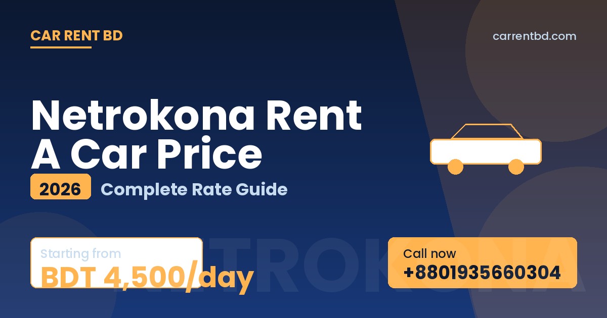 Netrokona Rent A Car Price list — Car Rent BD fleet including sedan, microbus, and SUV ready for Birisiri, Durgapur tours