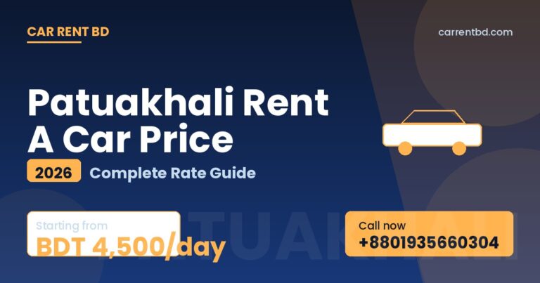 Patuakhali Rent A Car Price list — Car Rent BD fleet including sedan, microbus, and SUV ready for Kuakata Sea Beach, Rakhine Palli tours