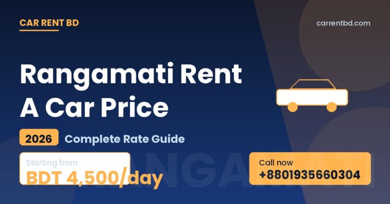 Rangamati Rent A Car Price list — Car Rent BD fleet including sedan, microbus, and SUV ready for Kaptai Lake, Hanging Bridge tours